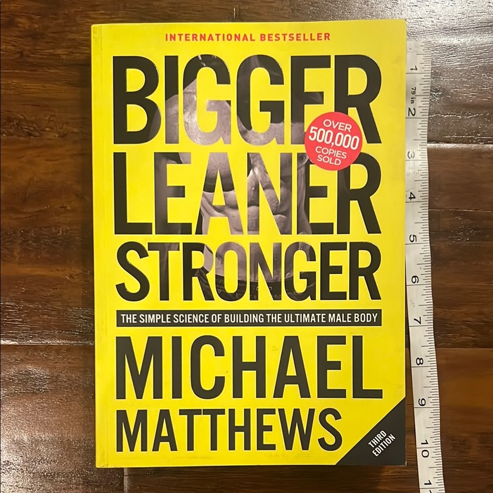 Bigger Leaner Stronger: The Simple Science of Building the Ultimate Male Body